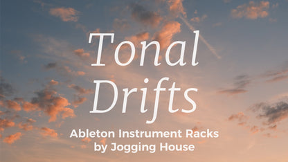 Tonal Drifts  (Ableton Instrument Racks)